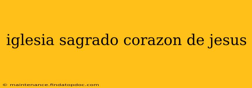iglesia sagrado corazon de jesus