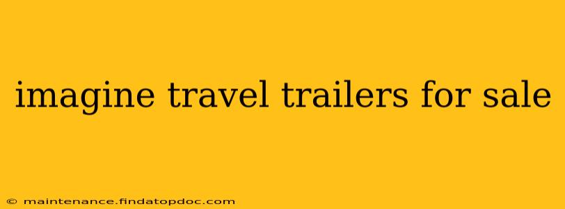 imagine travel trailers for sale