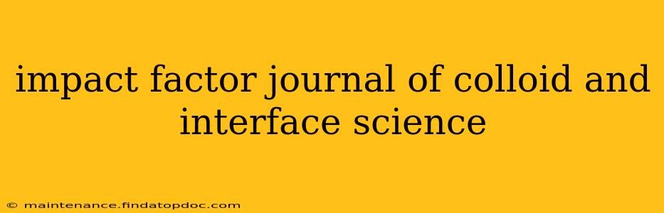 impact factor journal of colloid and interface science