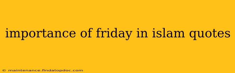 importance of friday in islam quotes