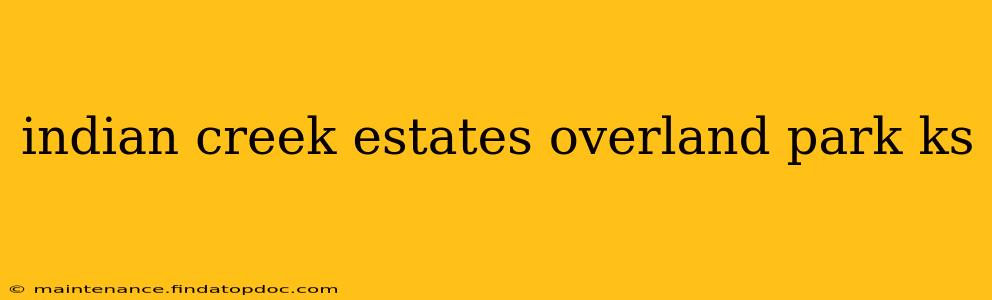 indian creek estates overland park ks