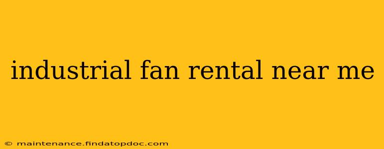 industrial fan rental near me