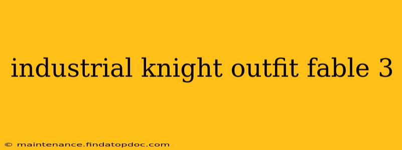 industrial knight outfit fable 3