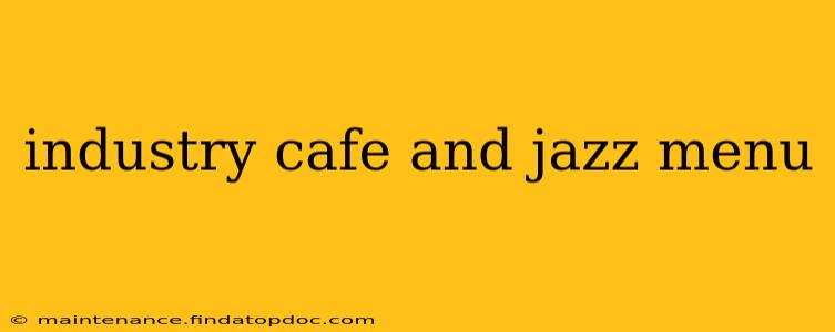 industry cafe and jazz menu
