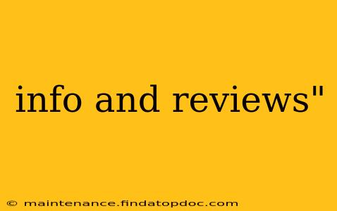 info and reviews"