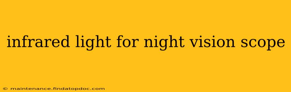 infrared light for night vision scope