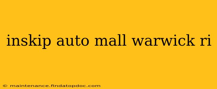 inskip auto mall warwick ri
