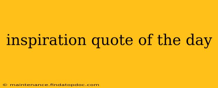 inspiration quote of the day