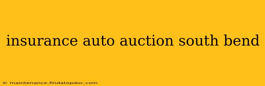 insurance auto auction south bend
