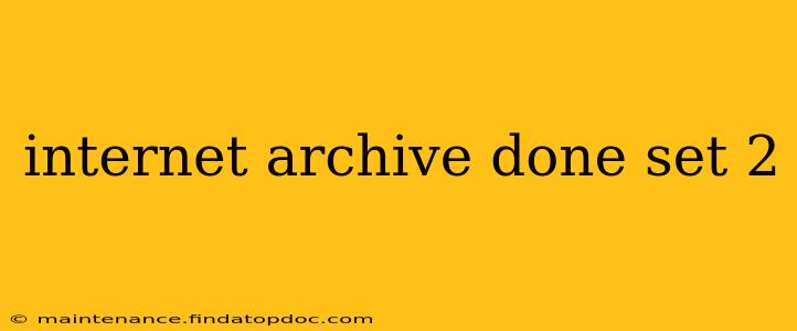internet archive done set 2