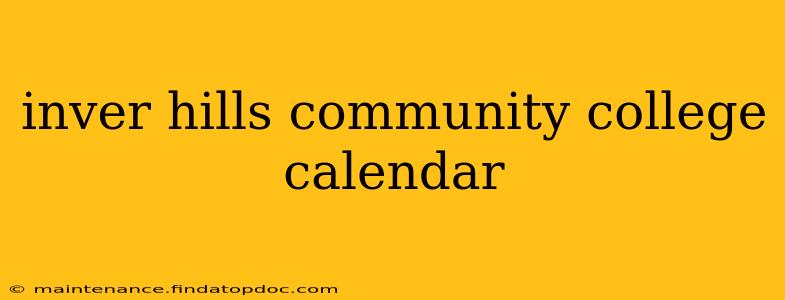 inver hills community college calendar