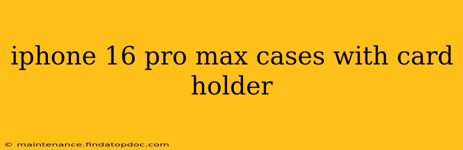 iphone 16 pro max cases with card holder