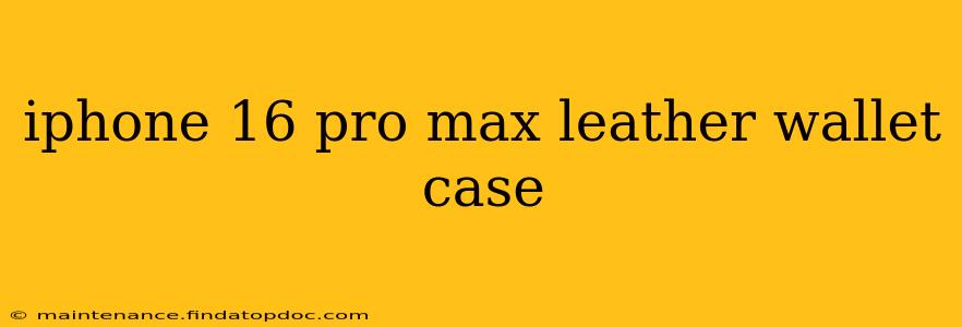 iphone 16 pro max leather wallet case