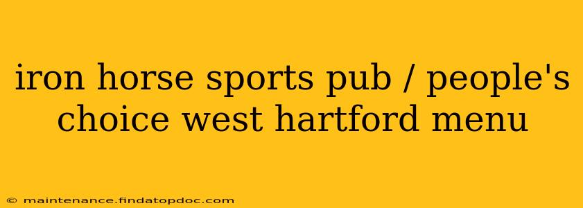 iron horse sports pub / people's choice west hartford menu