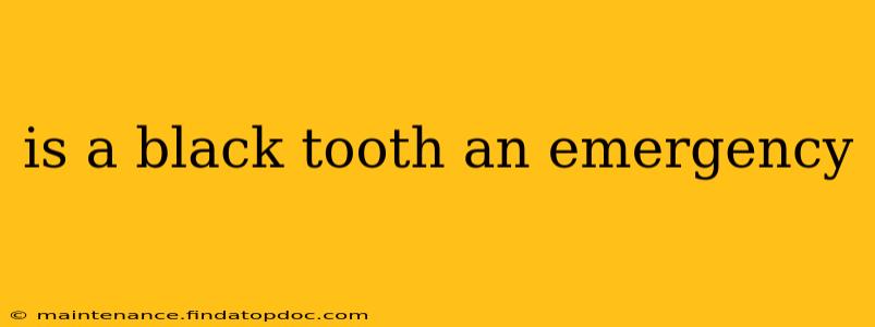 is a black tooth an emergency