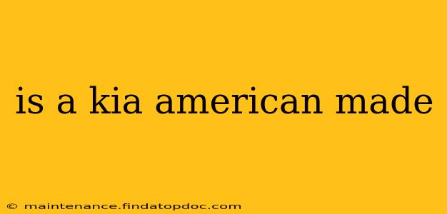 is a kia american made