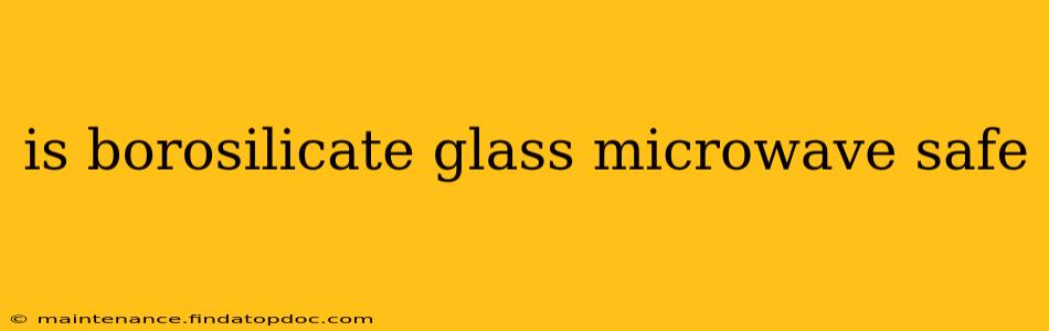 is borosilicate glass microwave safe
