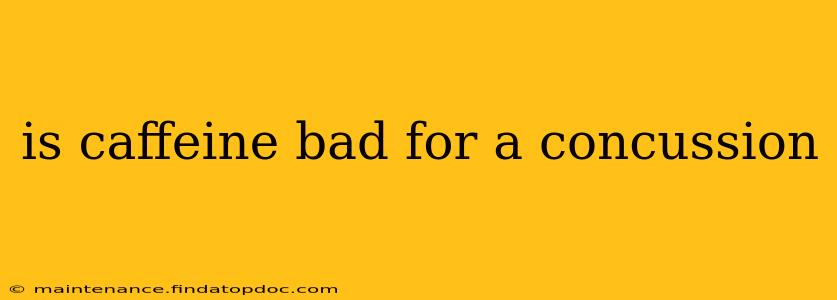is caffeine bad for a concussion
