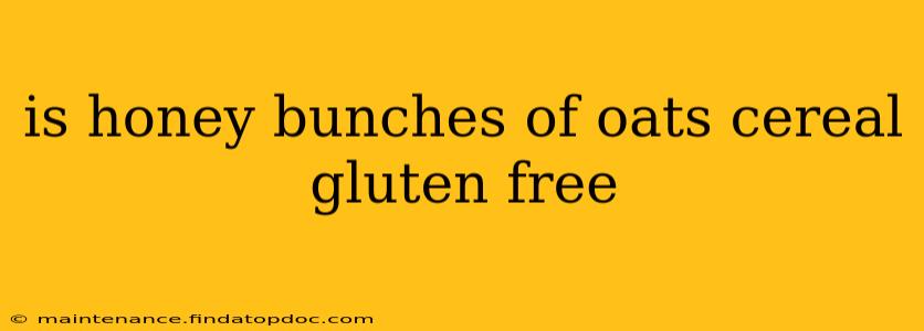 is honey bunches of oats cereal gluten free