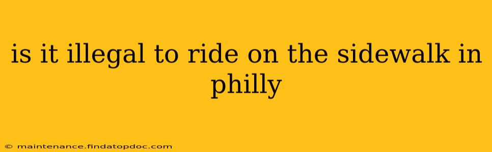 is it illegal to ride on the sidewalk in philly