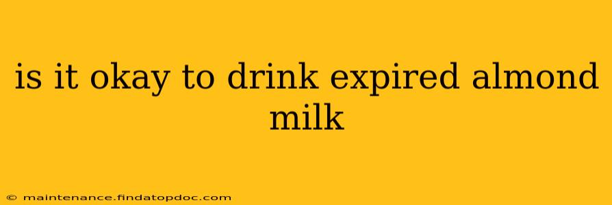 is it okay to drink expired almond milk