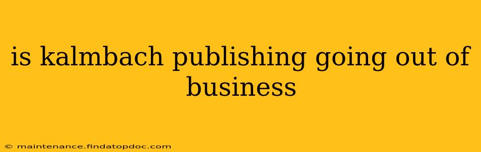 is kalmbach publishing going out of business