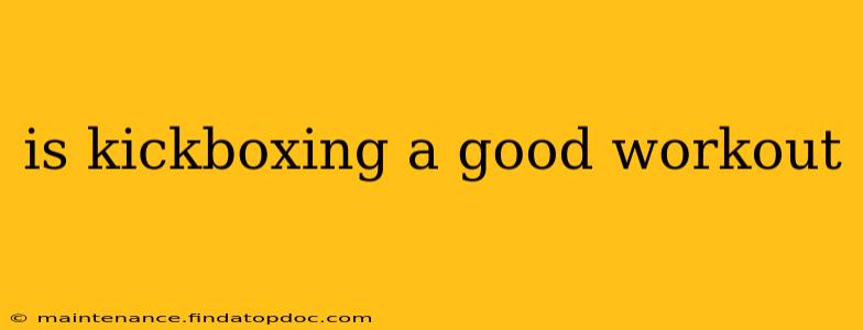 is kickboxing a good workout