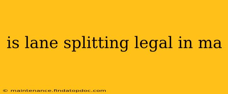 is lane splitting legal in ma