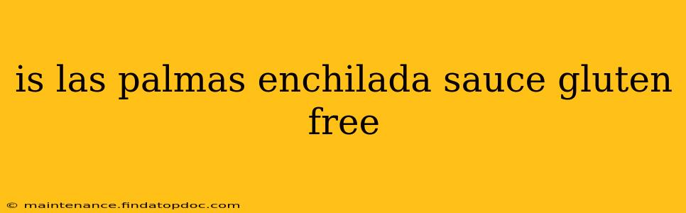 is las palmas enchilada sauce gluten free