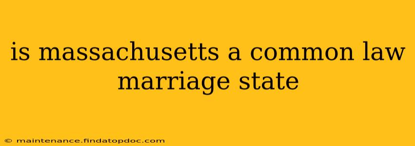 is massachusetts a common law marriage state