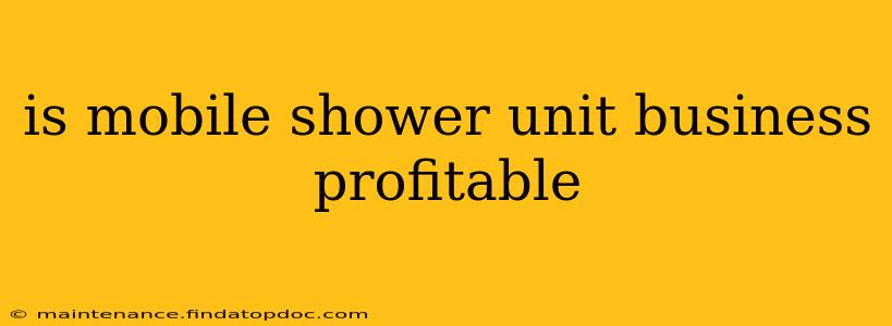 is mobile shower unit business profitable