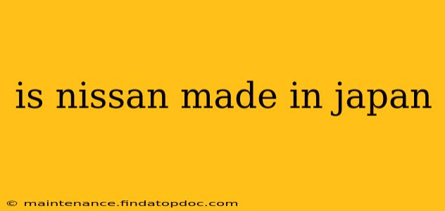 is nissan made in japan