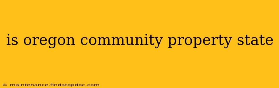 is oregon community property state