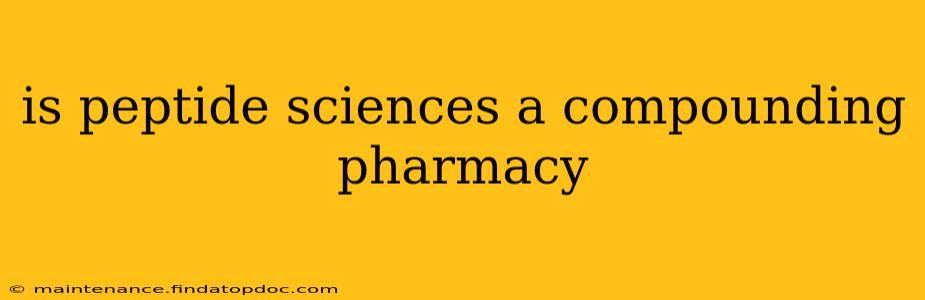 is peptide sciences a compounding pharmacy