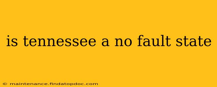 is tennessee a no fault state