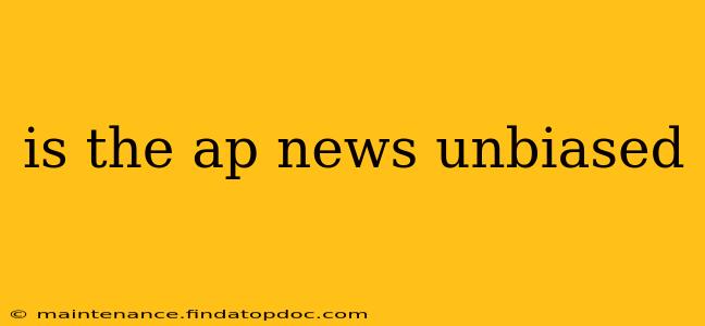 is the ap news unbiased