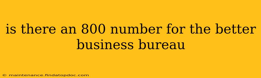 is there an 800 number for the better business bureau