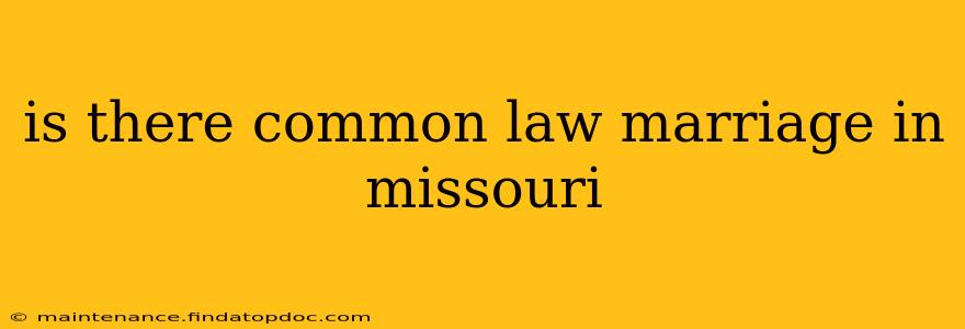 is there common law marriage in missouri