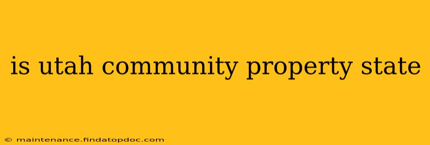 is utah community property state