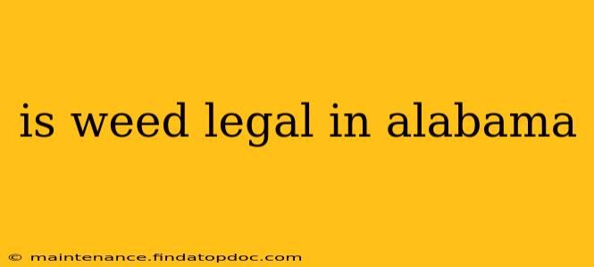 is weed legal in alabama