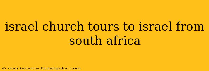 israel church tours to israel from south africa
