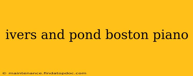 ivers and pond boston piano