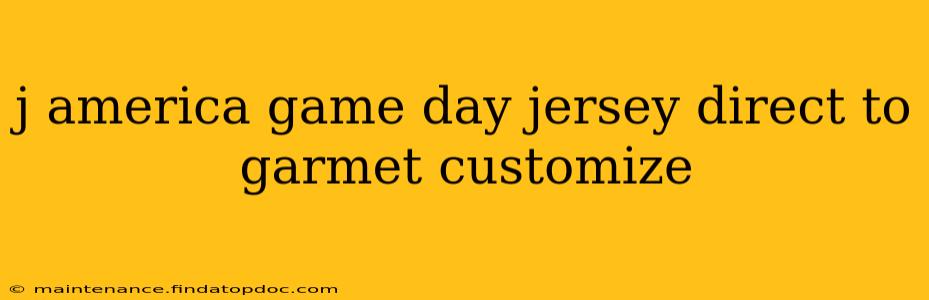 j america game day jersey direct to garmet customize