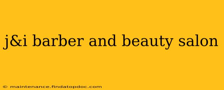 j&i barber and beauty salon