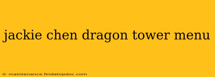 jackie chen dragon tower menu