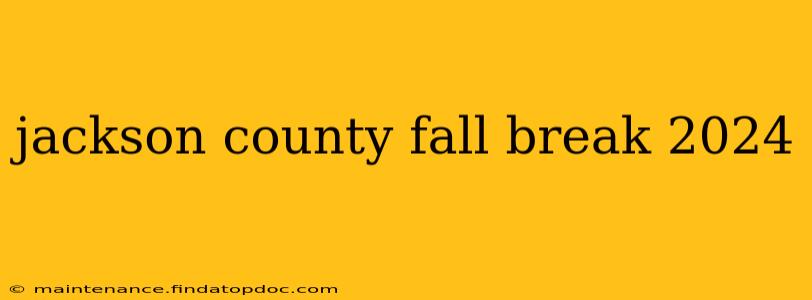 jackson county fall break 2024