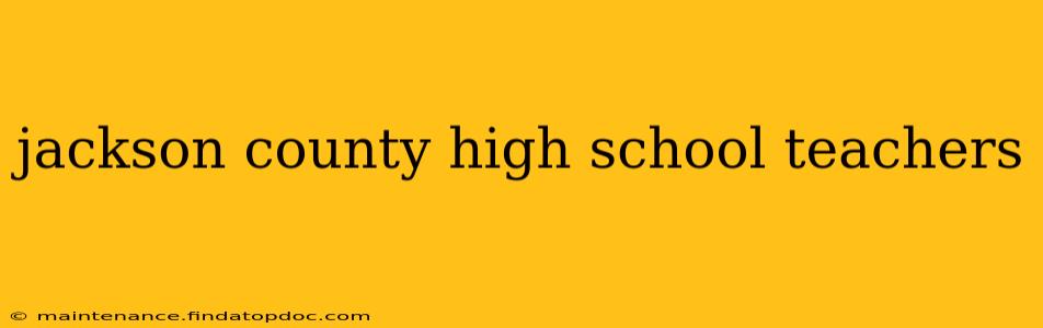 jackson county high school teachers