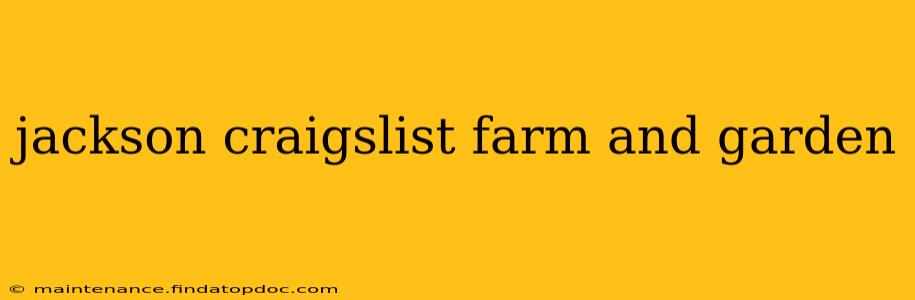 jackson craigslist farm and garden