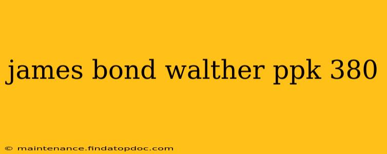 james bond walther ppk 380
