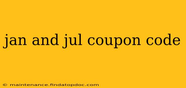 jan and jul coupon code